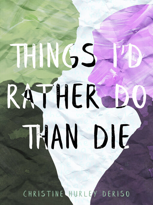 Title details for Things I'd Rather Do Than Die by Christine Hurley Deriso - Available